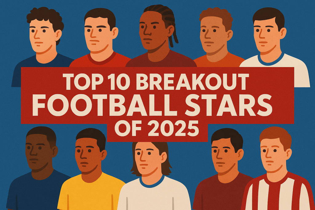 Top 10 Breakout Football Stars of 2025
